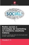 Priyanka P. V. - Redes sociais e estratégia de marketing na indústria retalhista indiana