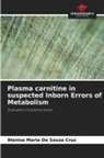 Wanise Maria de Souza Cruz - Plasma carnitine in suspected Inborn Errors of Metabolism
