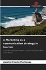 Aurelio Ernesto Muchanga - e-Marketing as a communication strategy in tourism