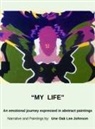 Une Oak Lee-Johnson - My Life, An emotional journey expressed in abstract paintings