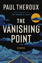 Paul Theroux - The Vanishing Point