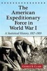 George B. Clark - The American Expeditionary Force in World War I