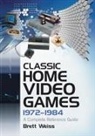 Brett Weiss, Brett/ Kunkel Weiss - Classic Home Video Games, 1972-1984