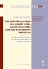 Gaëlle Droz-Sauthier - Les droits de procédure des enfants et des parents devant les autorités de protection de l’enfant