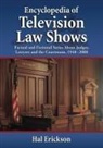 Hal Erickson - Encyclopedia of Television Law Shows