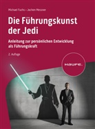 Michael Fuchs, Jochen Messner - Die Führungskunst der Jedi