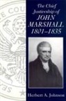 Herbert A Johnson, Herbert A. Johnson - The Chief Justiceship of John Marshall, 1801-1835