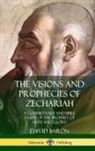David Baron - The Visions and Prophecies of Zechariah