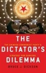 Dickson, Bruce Dickson, Bruce J Dickson - The Dictator's Dilemma