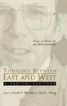 Paul S Chung, Paul S. Chung, Frank D Macchia, Frank D. Macchia - Theology Between the East and West