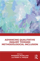 Rhodesia Pasque Mcmillian, Rhodesia McMillian, Penny A. Pasque, Pasque Penny A. - Advancing Qualitative Inquiry Toward Methodological Inclusion
