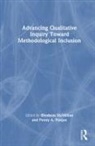 Rhodesia Pasque Mcmillian, Rhodesia McMillian, Penny A. Pasque, Pasque Penny A. - Advancing Qualitative Inquiry Toward Methodological Inclusion
