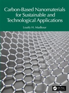 Loutfy H. Madkour, Loutfy H. (Tanta University Madkour - Carbon Based Nanomaterials for Sustainable and Technological