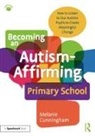Melanie Cunningham - Becoming an Autism-Affirming Primary School