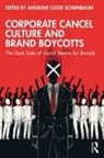 Angeline Close (The University of Texa Scheinbaum, Angeline Close Scheinbaum - Corporate Cancel Culture and Brand Boycotts