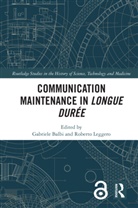 Gabriele Balbi, Balbi Gabriele, Roberto Leggero - Communication Maintenance in Longue Durée