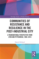 Daniel Holland, Holland Daniel - Communities of Resistance and Resilience in the Post-Industrial City