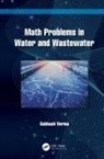 Subhash Verma, Subhash (Sault College of Applied Arts and Verma - Math Problems in Water and Wastewater