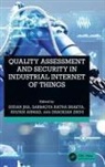 Sudan (Christ University Jha, Sultan Ahmad, Sultan Ahmed, Sudan Jha, Sarbagya Ratna Shakya, Zhaoxian Zhou - Quality Assessment and Security in Industrial Internet of Things