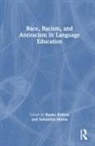 Ryuko (Department of Language and Literacy Kubota, Ryuko Kubota, Kubota Ryuko, Suhanthie Motha, Motha Suhanthie - Race, Racism, and Antiracism in Language Education
