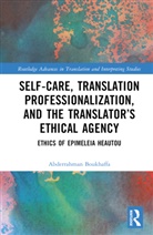 Abderrahman Boukhaffa - Self-Care, Translation Professionalization, and the Translator's Ethical Agency