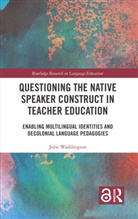 Julie Waddington - Questioning the Native Speaker Construct in Teacher Education