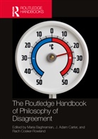 Maria (University College Dublin Baghramian, Maria Baghramian, Baghramian Maria, J. Adam Carter, Carter J. Adam, Rach Cosker-Rowland - Routledge Handbook of Philosophy of Disagreement
