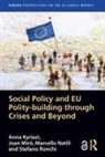 Anna Kyriazi, Anna Miro Kyriazi, Joan Miró, Marcello Natili, Marcello Maria Natili, Stefano Ronchi... - Social Policy and Eu Polity-Building Through Crises and Beyond