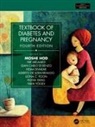 Moshe Melamed Hod, Alberto De Leiva, Alberto de Leiva-Hidalgo, Gian Carlo Di Renzo, Hema Divakar, Moshe Hod... - Textbook of Diabetes and Pregnancy
