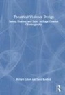 David Bareford, Richard Gilbert, Richard Bareford Gilbert - Theatrical Violence Design