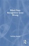 Catriona Havard, Havard Catriona - When Face Recognition Goes Wrong
