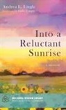 Casey Arden, Andrea L Lingle, Andrea L. Lingle - Into a Reluctant Sunrise