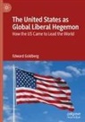 Edward Goldberg - The United States as Global Liberal Hegemon