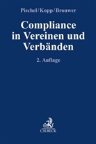 Tobias Brouwer, Tobias Brouwer u a, Reinhold Kopp, Gerhard Pischel - Compliance in Vereinen und Verbänden