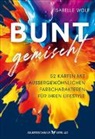 Isabelle Wolf - BUNT gemischt