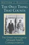 Ernest Hemingway, Matthew J Bruccoli - Only Thing That Counts