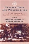 James M. (EDT)/ Brown Denham, Canter Brown, Canter Brown Jr, James M Denham - Cracker Times and Pioneer Lives