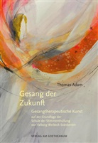 Thomas Adam - Gesang der Zukunft