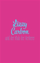 Mario Fesler - Lizzy Carbon und der Klub der Verlierer