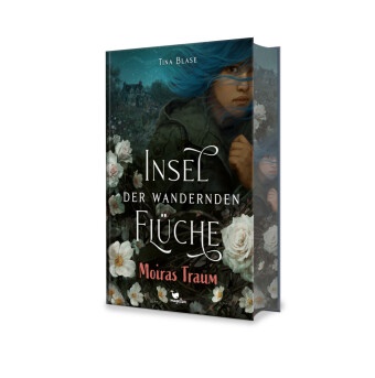 Tina Blase, Tristan Elwell - Insel der wandernden Flüche - Moiras Traum - Fantasyroman ab 13 Jahren