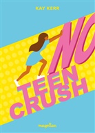 Kay Kerr - No Teen Crush