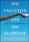 Richard L Daft, Richard L. Daft, Daft Richard L. - Executive and the Elephant