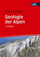 O. Adrian Pfiffner - Geologie der Alpen