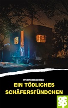 Werner Kehrer - Ein tödliches Schäferstündchen