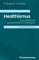 Friedrich Schorb - Healthismus