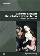 Udo Hock - Die rätselhaften Botschaften des Anderen