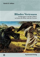 Vam¿k D. Volkan, Vamik D Volkan, Vamik D. Volkan, Hildegard Höhr, Theo Kierdorf - Blindes Vertrauen