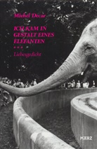 Michel Decar - Ich kam in Gestalt eines Elefanten