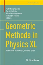 Daniel Beltita, Alina Dobrogowska, Alina Dobrogowska et al, Tomasz Goli¿ski, Tomasz Golinski, Piotr Kielanowski - Geometric Methods in Physics XL