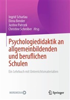 Elena Bender, Justine Patrzek, Justine Patrzek u a, Ingrid Scharlau, Christine Schreiber - Psychologiedidaktik an allgemeinbildenden und beruflichen Schulen